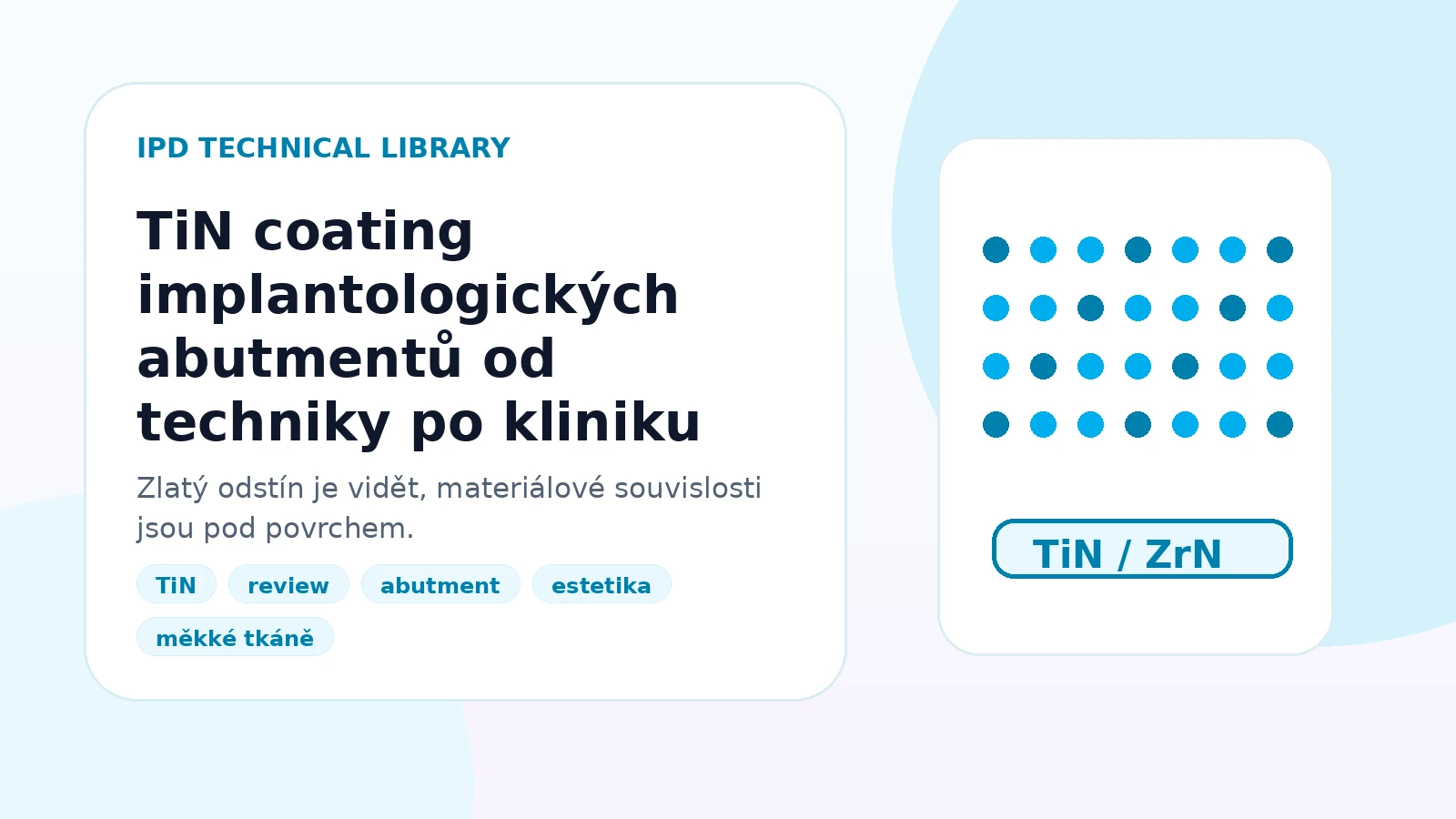 TiN coating implantologických abutmentů od techniky po kliniku